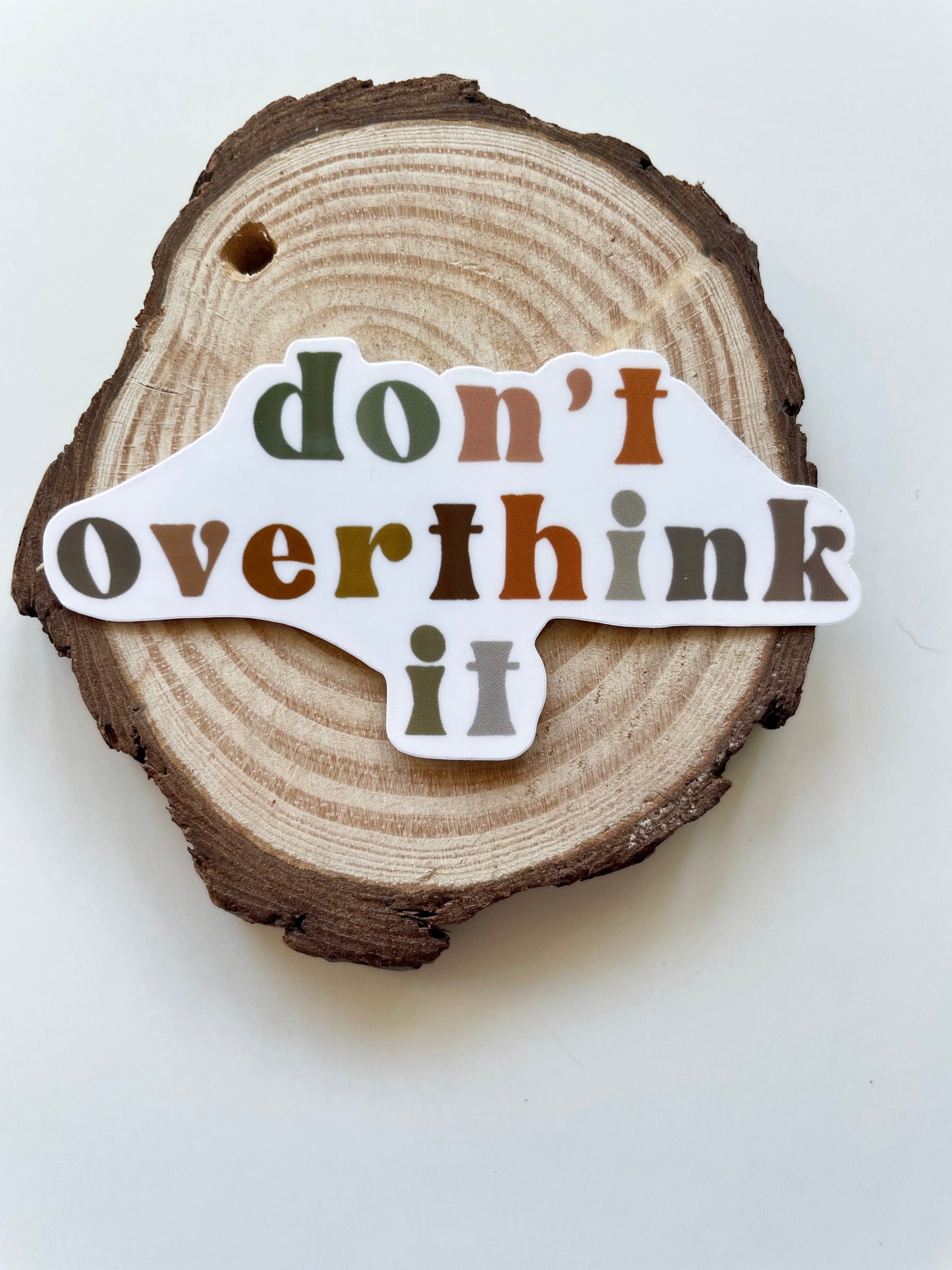 Don't Overthink It Sticker